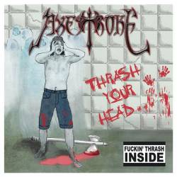 Axestroke : Thrash Your Head